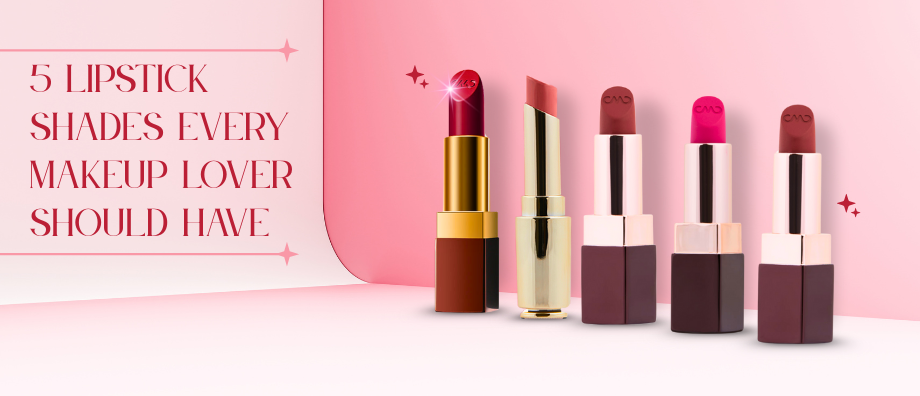 5 Lipstick Shades Every Makeup Lover Should Have