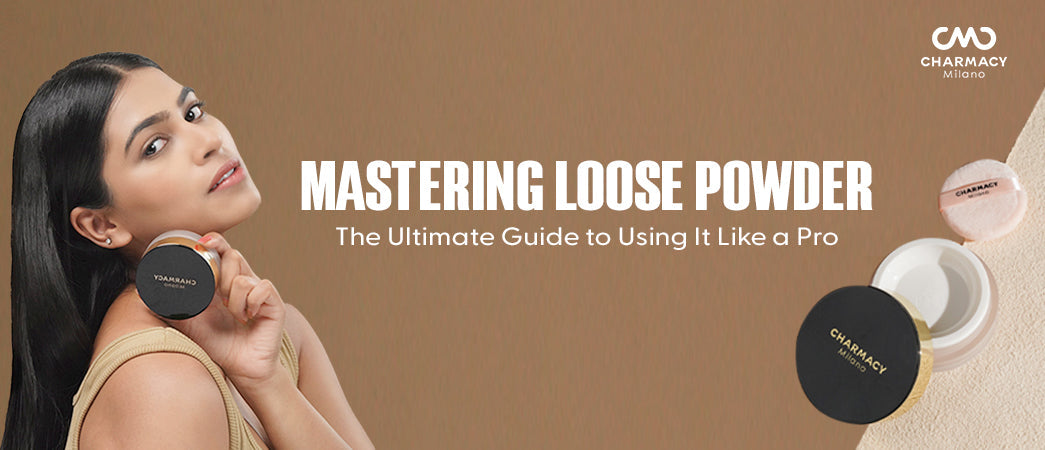 How to apply loose powder | Loose powder makeup tips | Setting Powder - Charmacy Milano