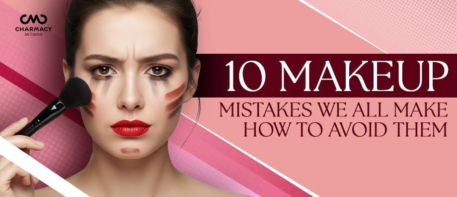 10 Common Makeup Mistakes | How to Avoid Makeup Mistakes