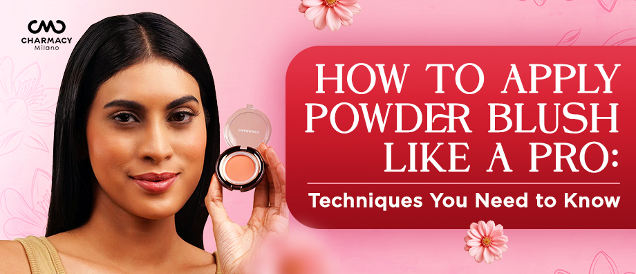 How to Apply Cheek Blush Like A Pro: Techniques You Need to Know