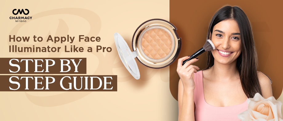 How to Apply Face Illuminator Like A Pro – Step-by-Step Guide