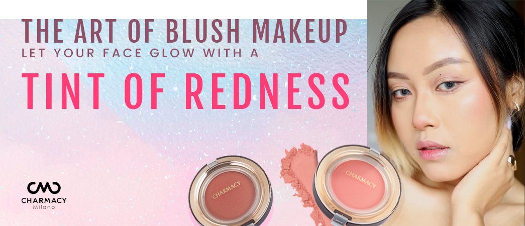 The Art of Blush Makeup: Let Your Face Glow with a Tint of Redness