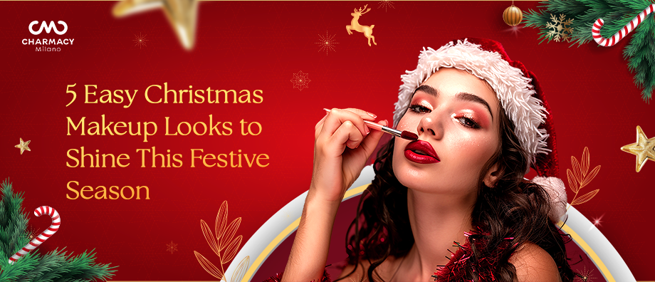 5 Easy Christmas Makeup Looks to Shine This Festive Season