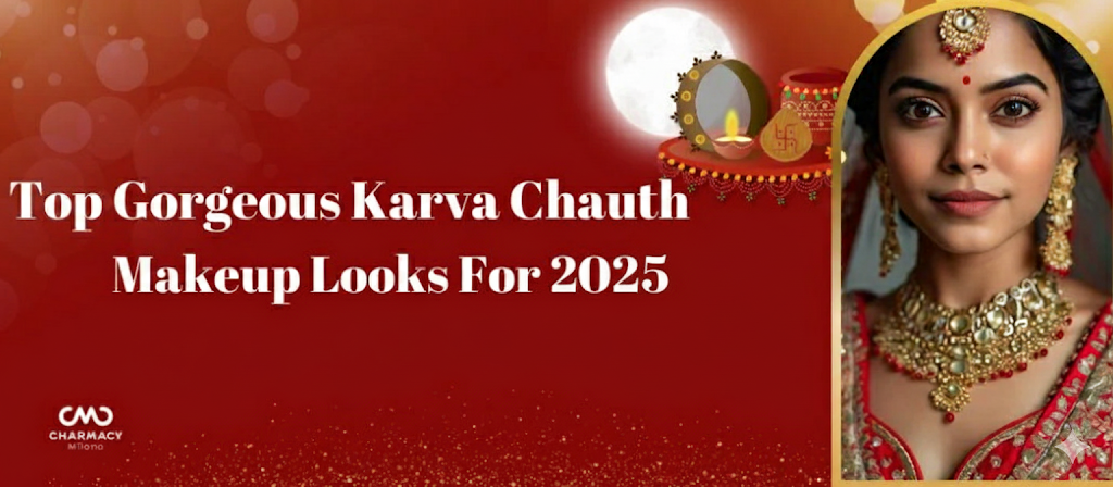 5 Gorgeous Karwa Chauth Makeup Looks for 2025