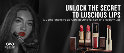 Unlock the Secret to Luscious Lips: A Comprehensive Lip Care Routine for Soft and Healthy Lips