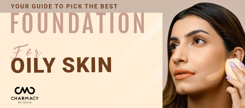 Finding the Perfect Foundation for Oily Skin: A How-To Guide